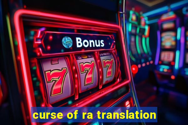 curse of ra translation